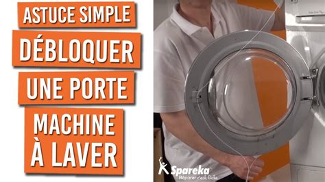 comment ouvrir un lave linge bloqué